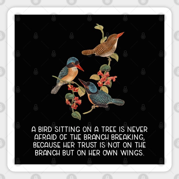 Motivational Quote about Birds Trusting Their Wings Rather than the Branch Magnet by jutulen